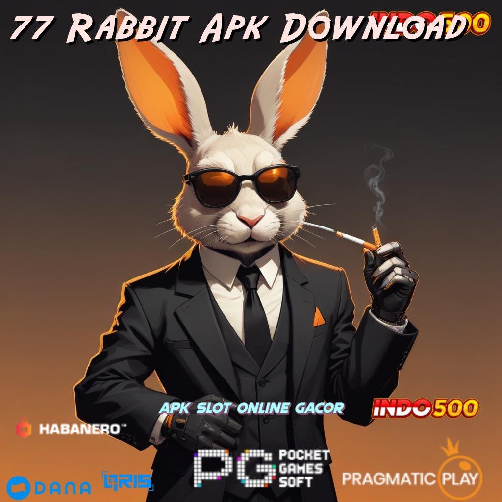 77 Rabbit Apk Download