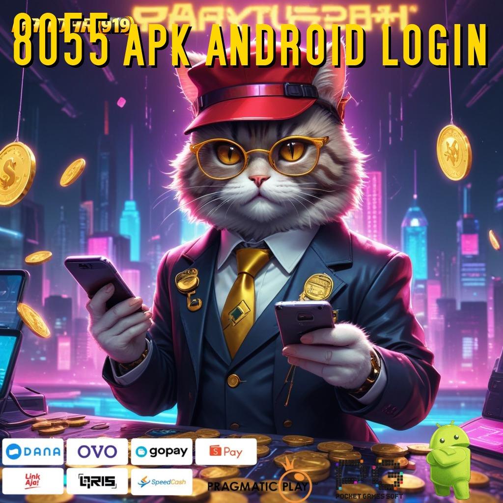 8055 APK ANDROID LOGIN # Slot Cepat Fitur Bonus Hoki Besar