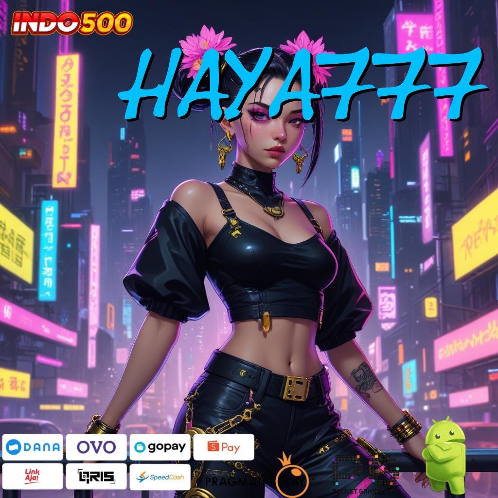 HAYA777 Dp Langsung Wd 15k Slot Idr 777 APK 2025 dengan Keajaiban