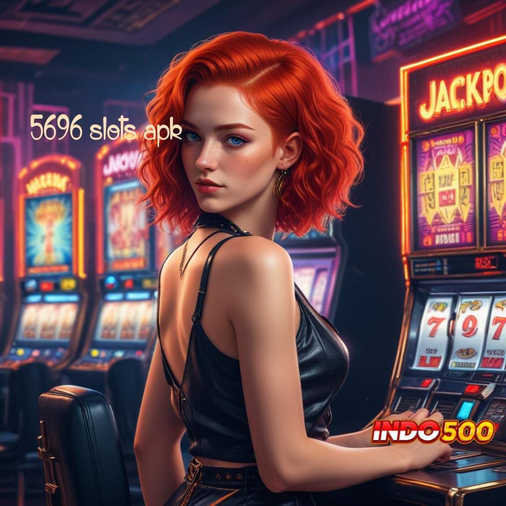 5696 SLOTS APK ➽ Selalu Terdepan Hack Slot Tanpa Batas Apk