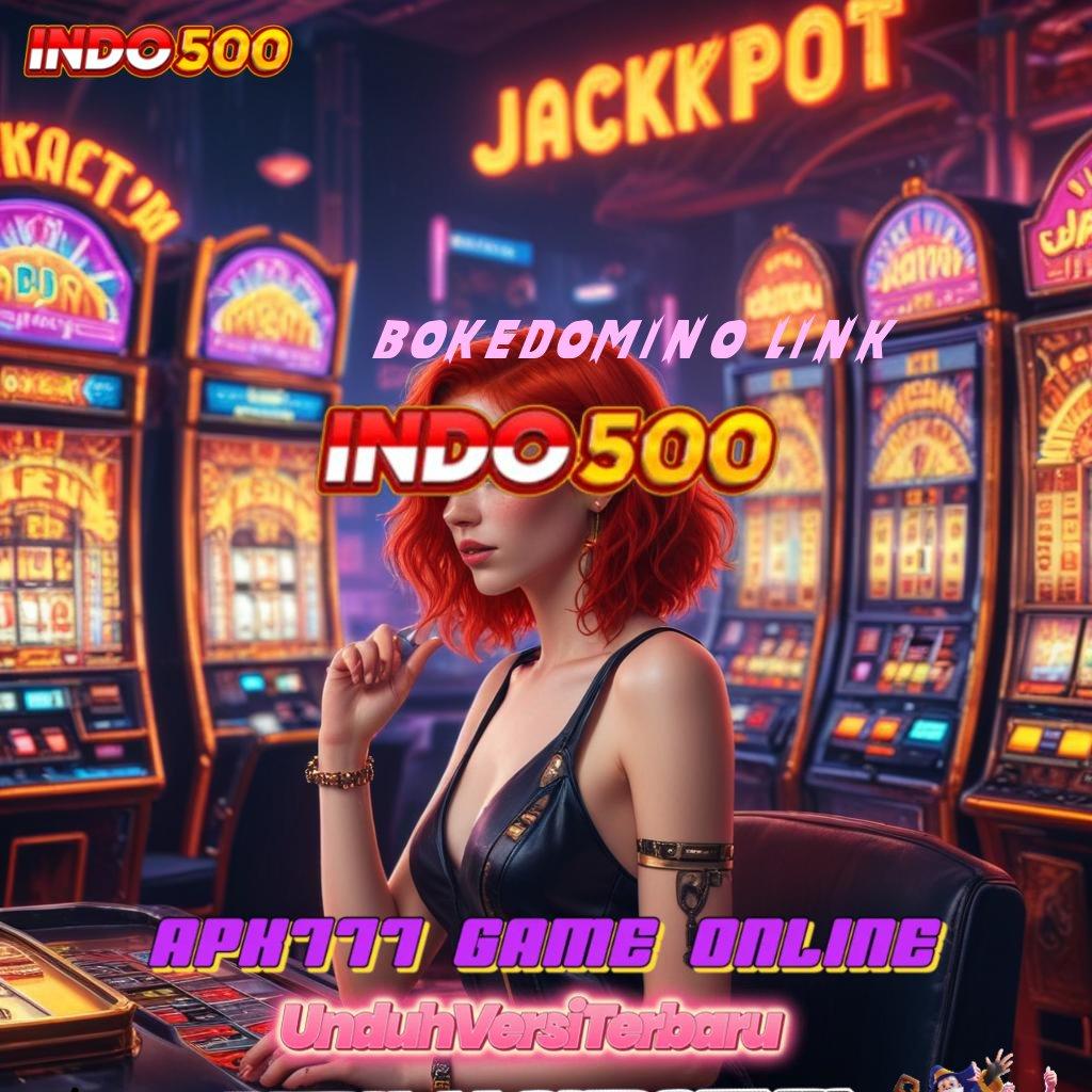 BOKEDOMINO LINK Paling Top RTP Nusantara tanpa batasan