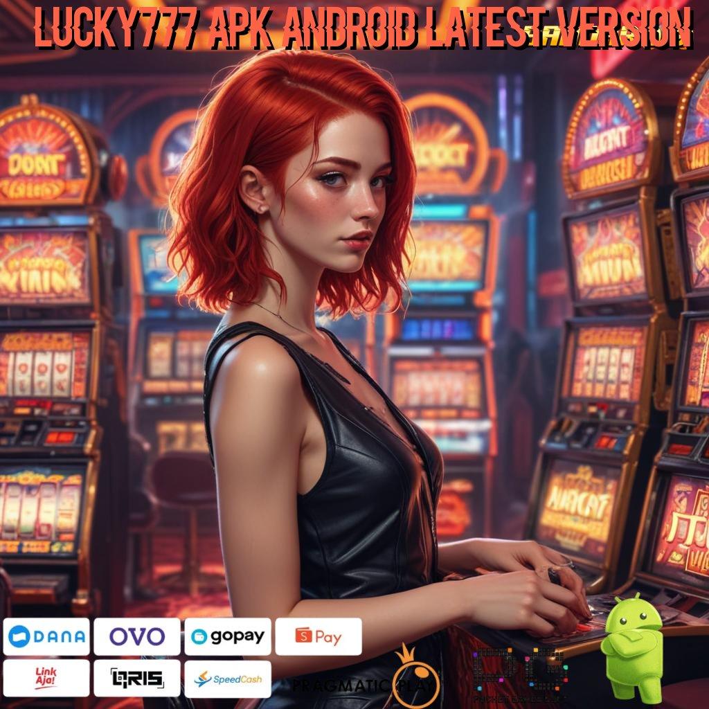 LUCKY777 APK ANDROID LATEST VERSION @ Peganglah Gudang Game Multigenre Juara