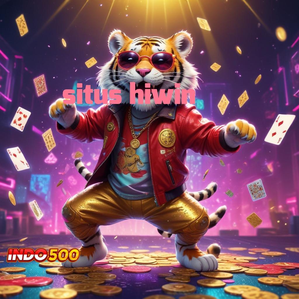 SITUS HIWIN → Situs Jempolan Spin Langsung Tiada Hambatan