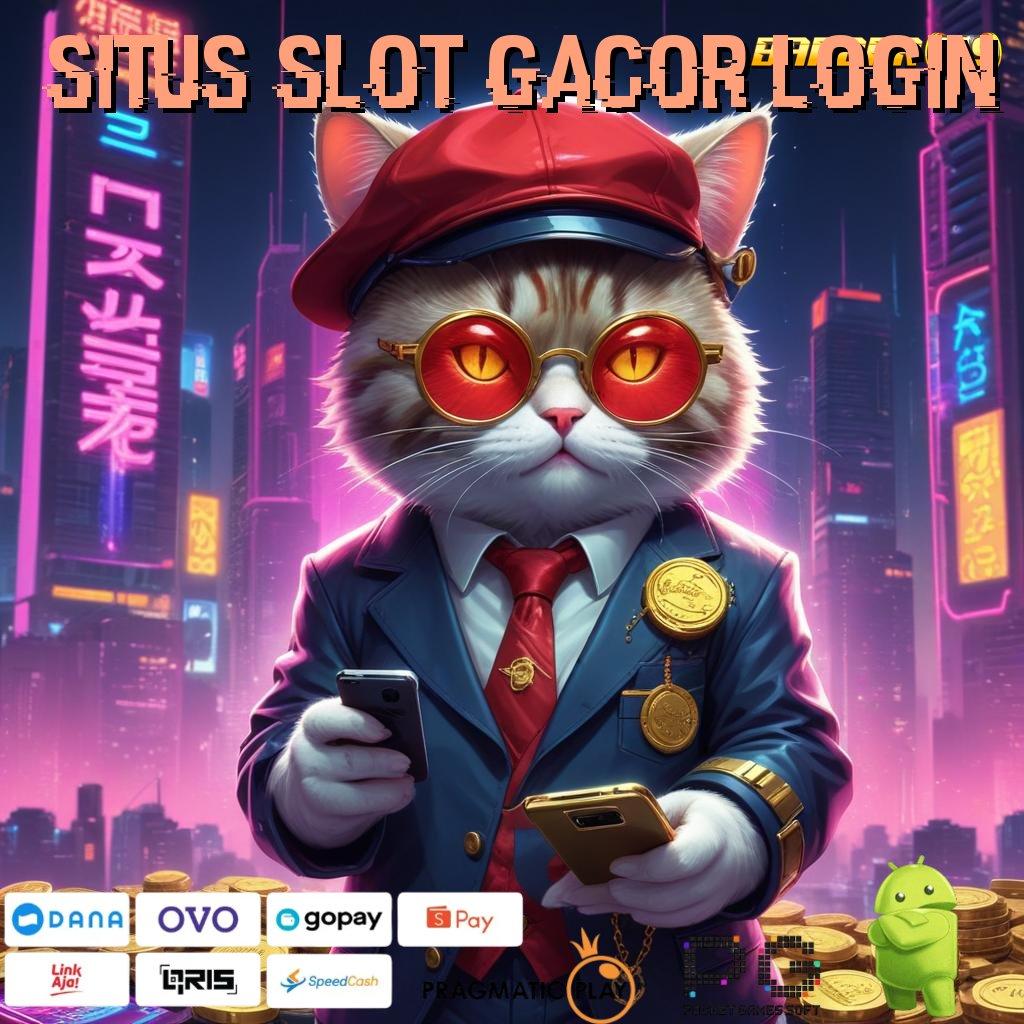 SITUS SLOT GACOR LOGIN , tempat berkumpul mesin hoki tiada henti