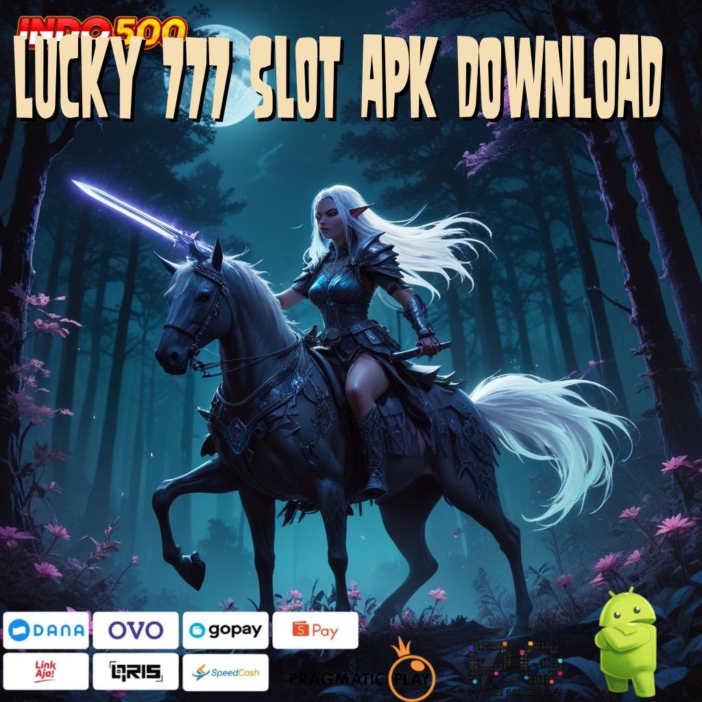 LUCKY 777 SLOT APK DOWNLOAD Basis Digital Baru Pilar Keunggulan yang Fleksibel