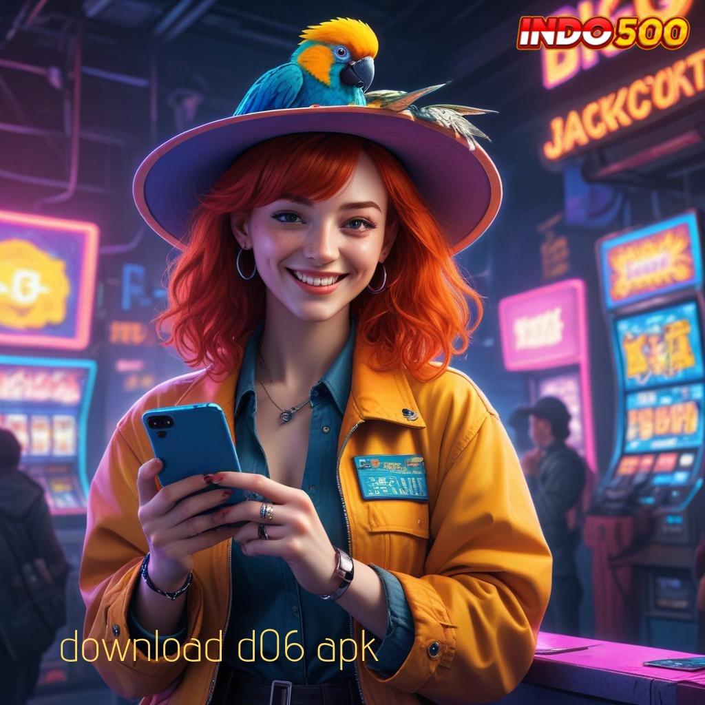 DOWNLOAD D06 APK 🔥 Spin Gampang Untuk Bonus Tanpa Potongan