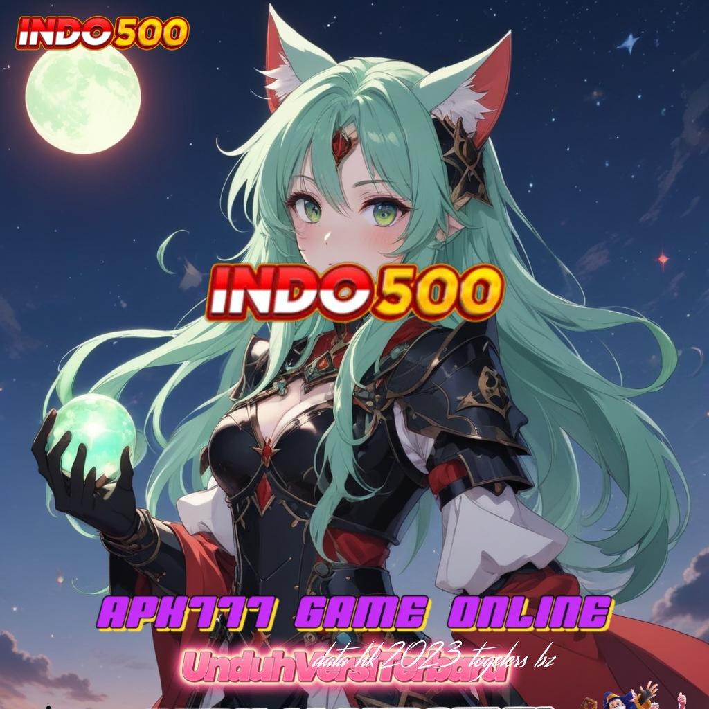 DATA HK 2023 TOGELERS BZ ✷ Situs Sultan Mod Cheat Slot Apk