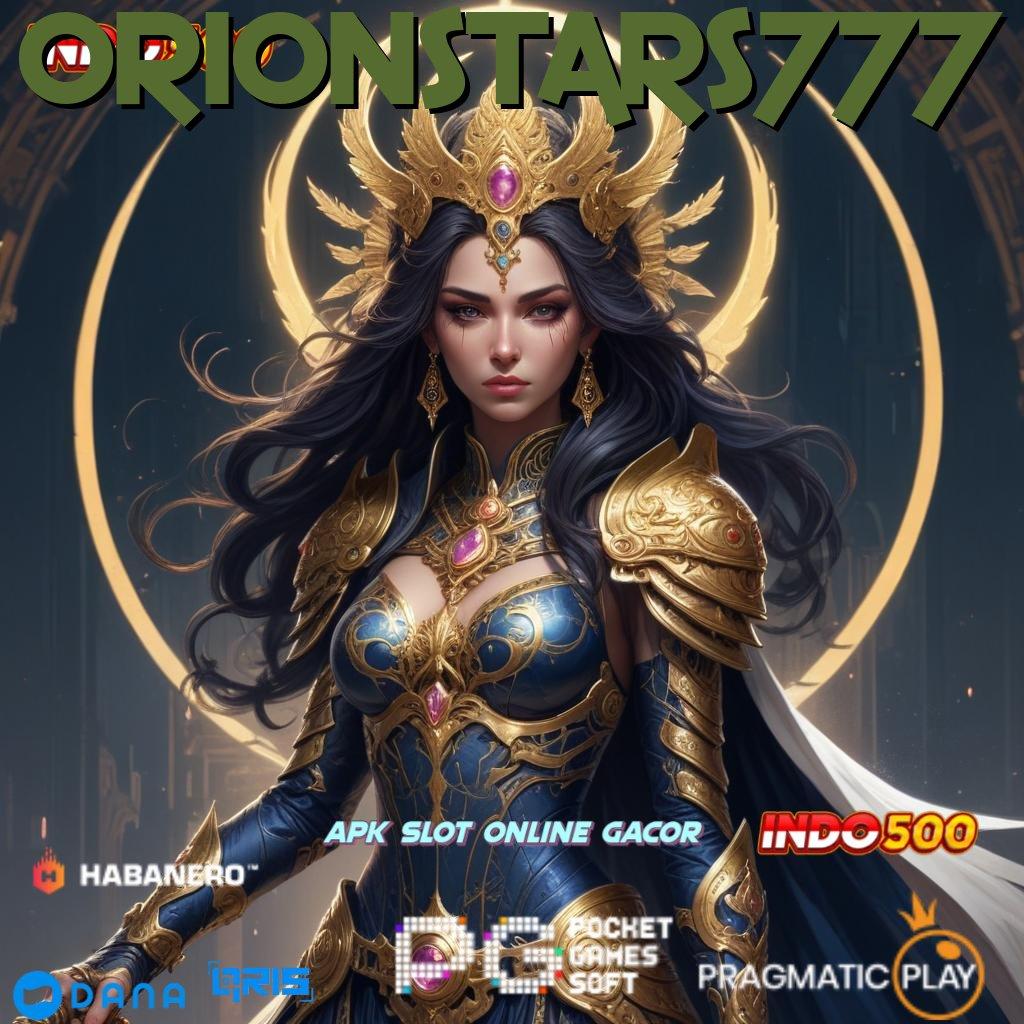 ORIONSTARS777 🚀 slot maxwin baru keberuntungan selalu dekat