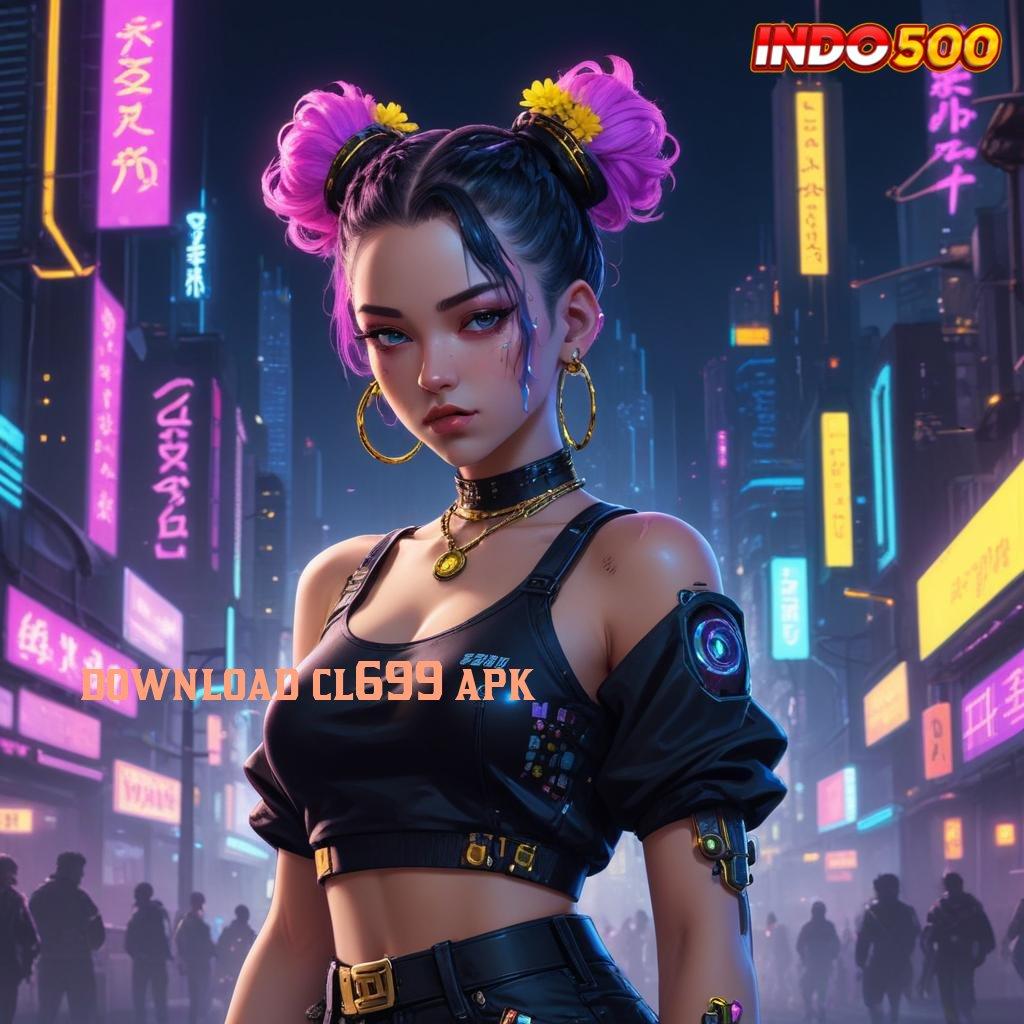 DOWNLOAD CL699 APK ↦ mesin sultan keberuntungan langsung tanpa rugi