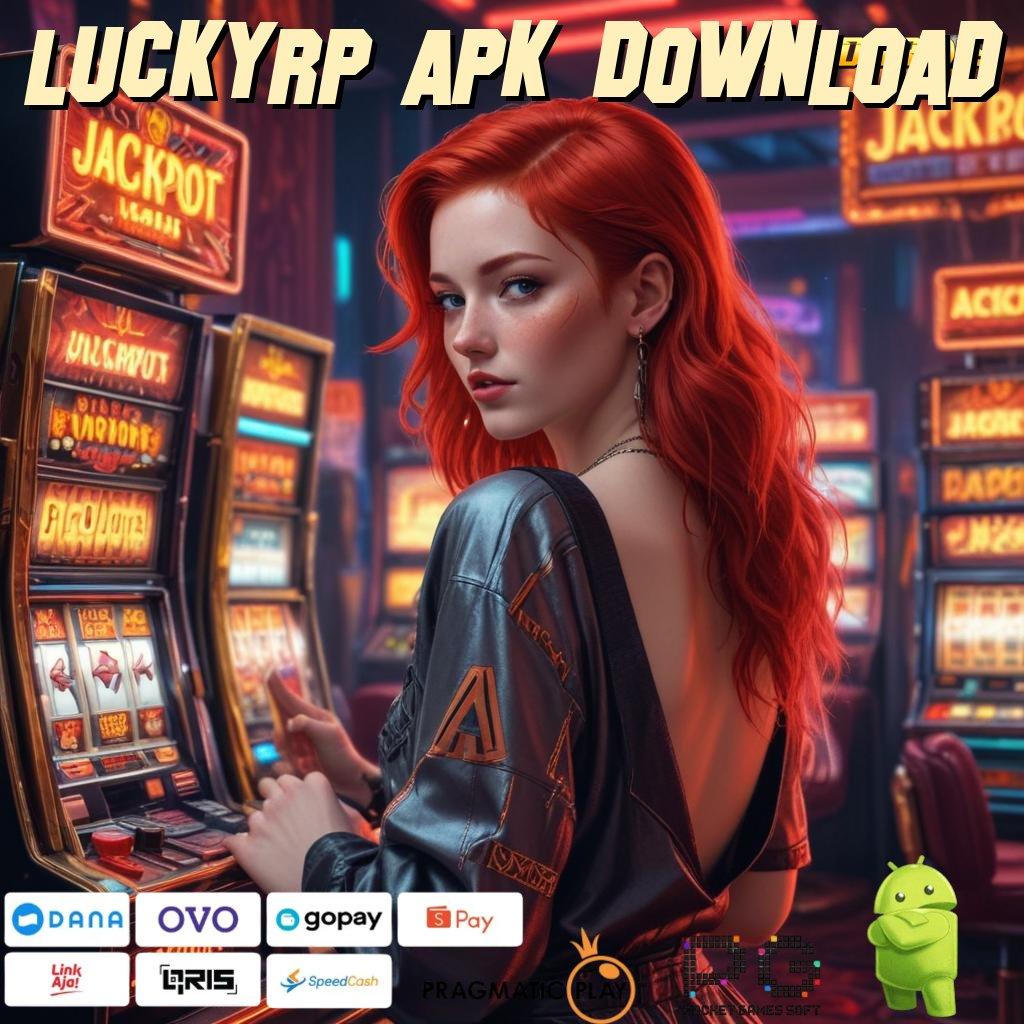 LUCKYRP APK DOWNLOAD # koneksi ajaib penarikan duit instan tanpa hambatan