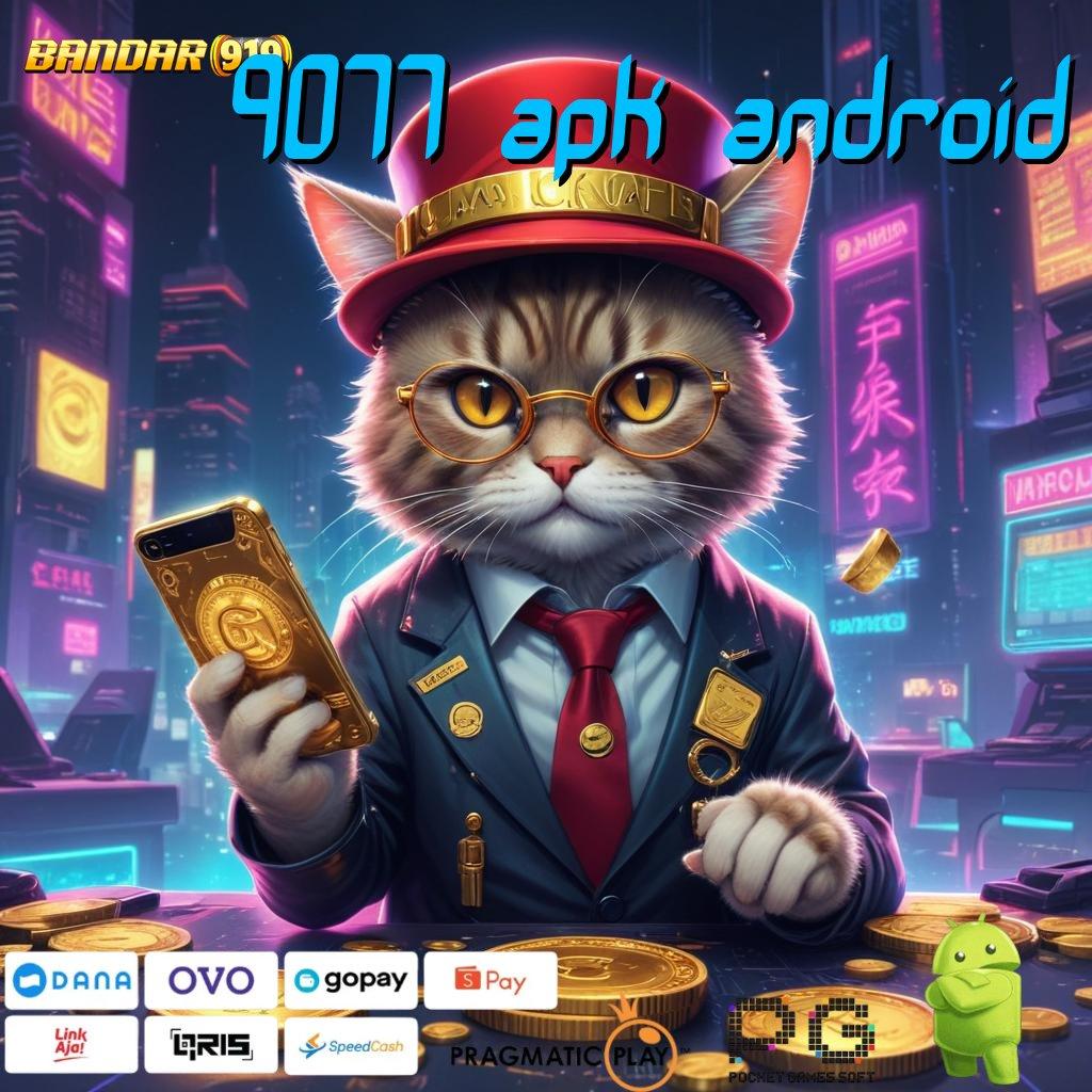 9077 APK ANDROID # (Versi New) Update (Login) Optimal