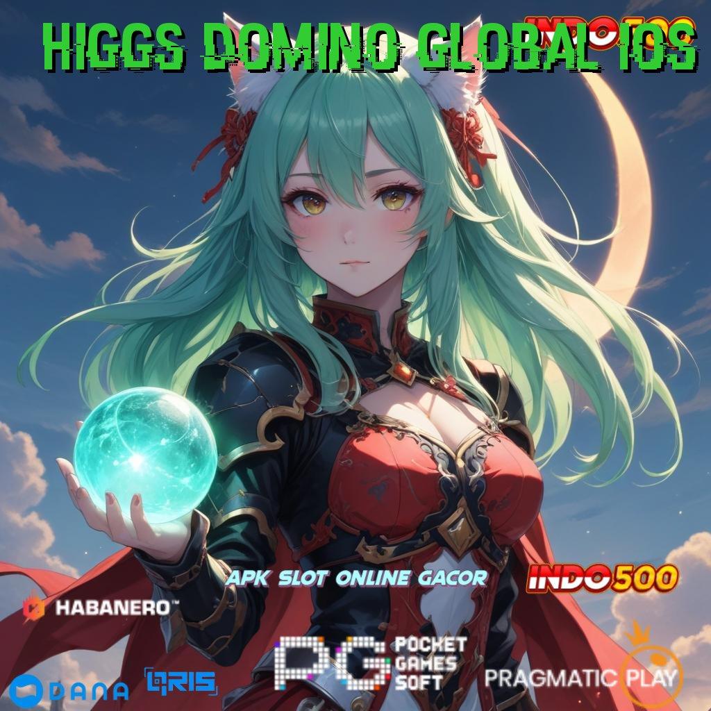 HIGGS DOMINO GLOBAL IOS # penarikan cepat bonus tiap putaran gampang