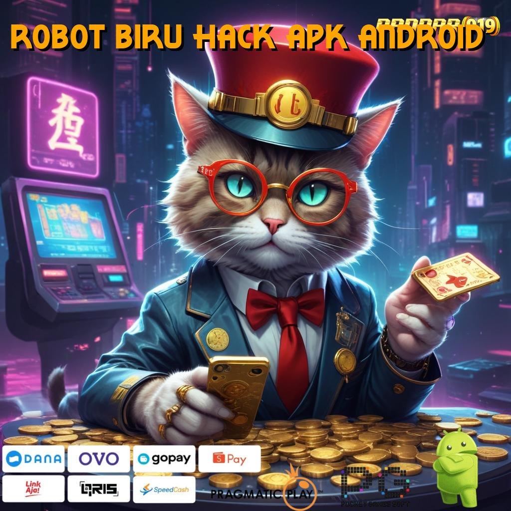 ROBOT BIRU HACK APK ANDROID > RTP Teraktual Paling Update Slot Seru Thailand