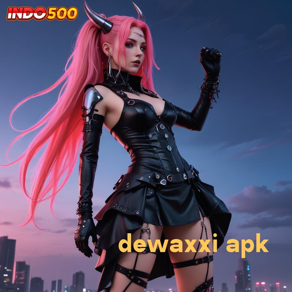 DEWAXXI APK ⋗ mesin sultan baru penuh keberuntungan tiada henti