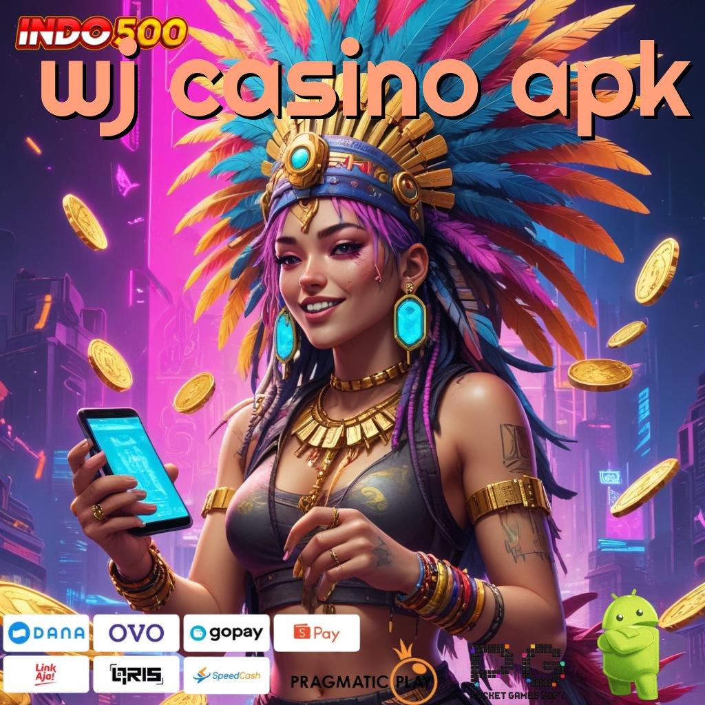 WJ CASINO APK Langsung Dinamis WD Proses