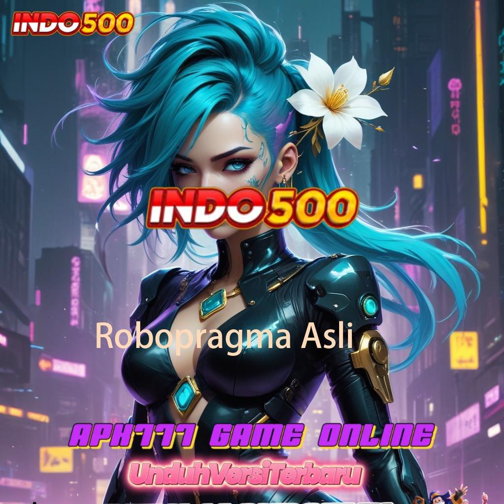 Robopragma Asli