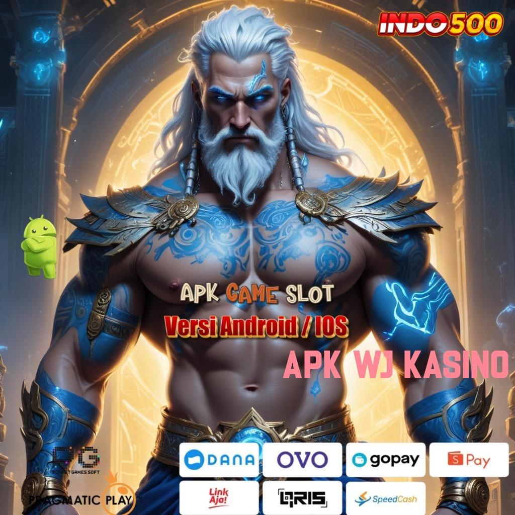 APK WJ KASINO slot baru mesin sultan langsung cuan instan