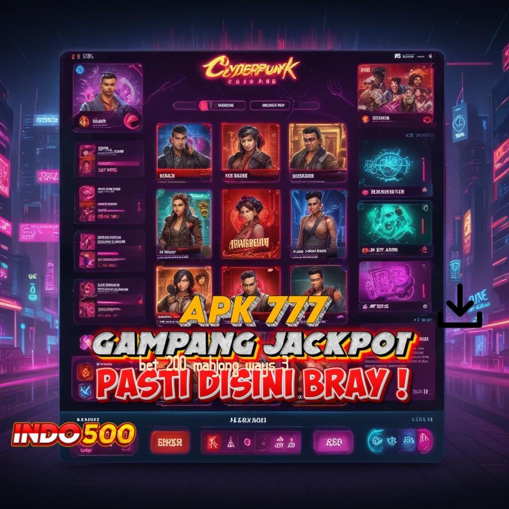 BET 200 MAHJONG WAYS 3 terkemuka keberhasilan terjamin