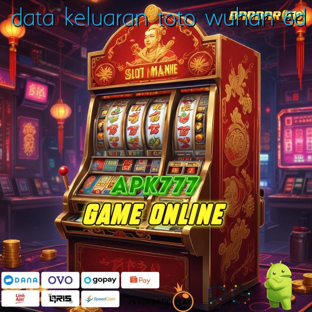 DATA KELUARAN TOTO WUHAN 6D | Slot Game APK Terbaik Hari Ini