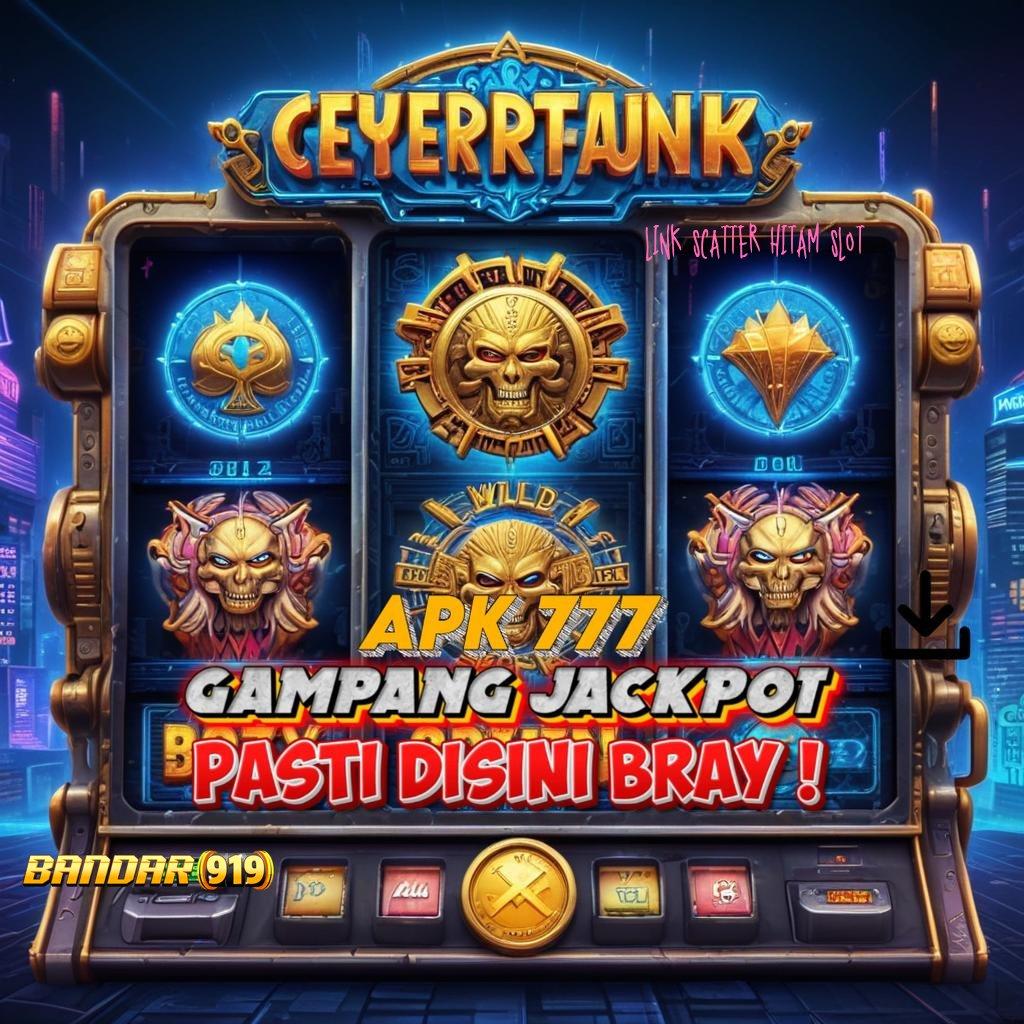 LINK SCATTER HITAM SLOT ✷ Aplikasi Baru Peluang Besar Menanti di Ujung Jari