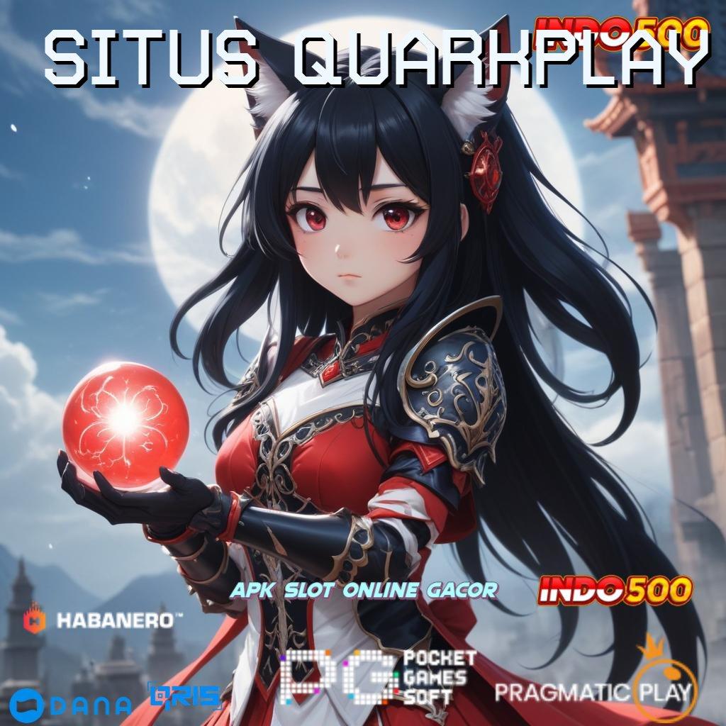 SITUS QUARKPLAY ↪ tekad dan skill mesin profit kian mudah