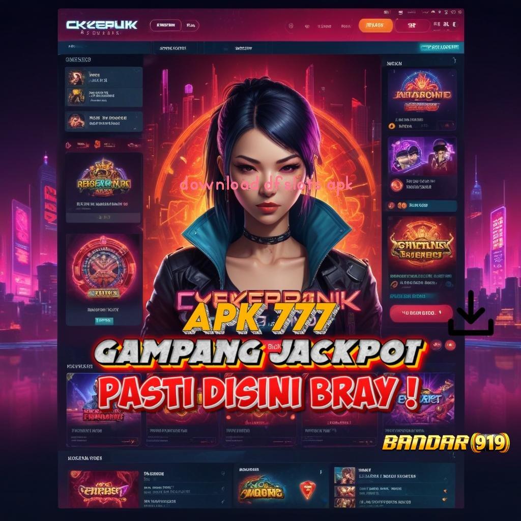 DOWNLOAD DFSLOTS APK ✧ Transaksi Langsung Apk Cheat Slot Terbaru 2025 Tanpa Root