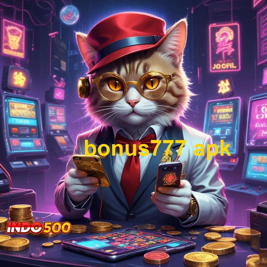 BONUS777 APK | Login VIP Langsung Raih Bonus Tak Terbatas