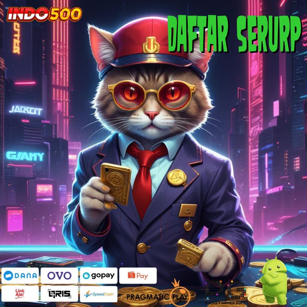 DAFTAR SERURP Auto Jackpot Setiap Hari Dengan Apk