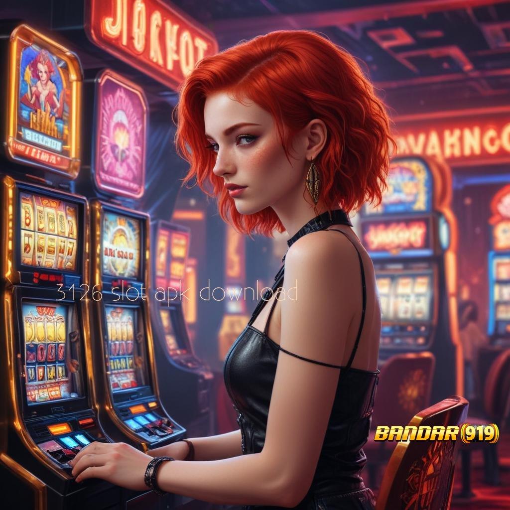 3126 SLOT APK DOWNLOAD ⚡ hasil terbukti