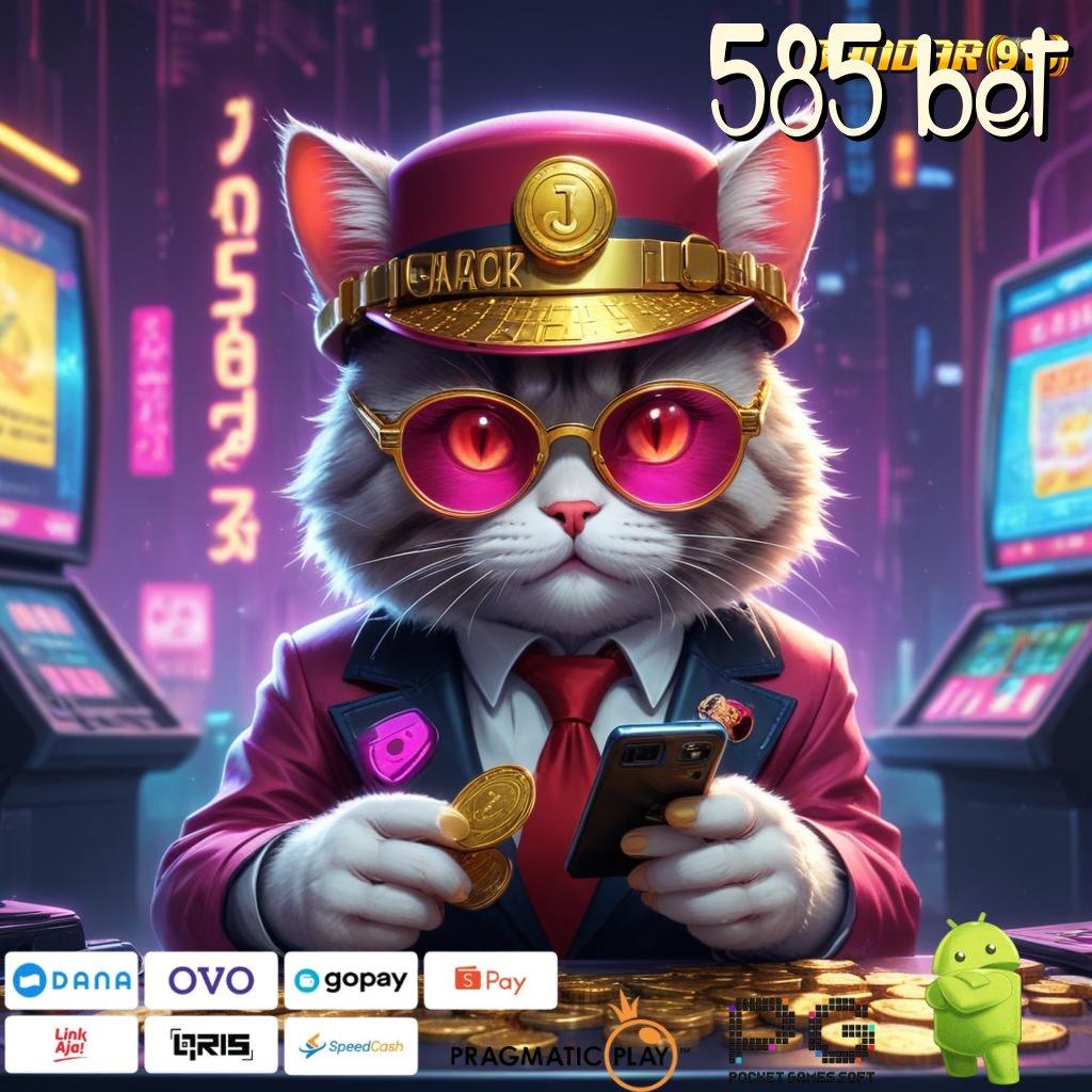 585 BET , APK Bonus RTP Tinggi 2025 Platform Digital