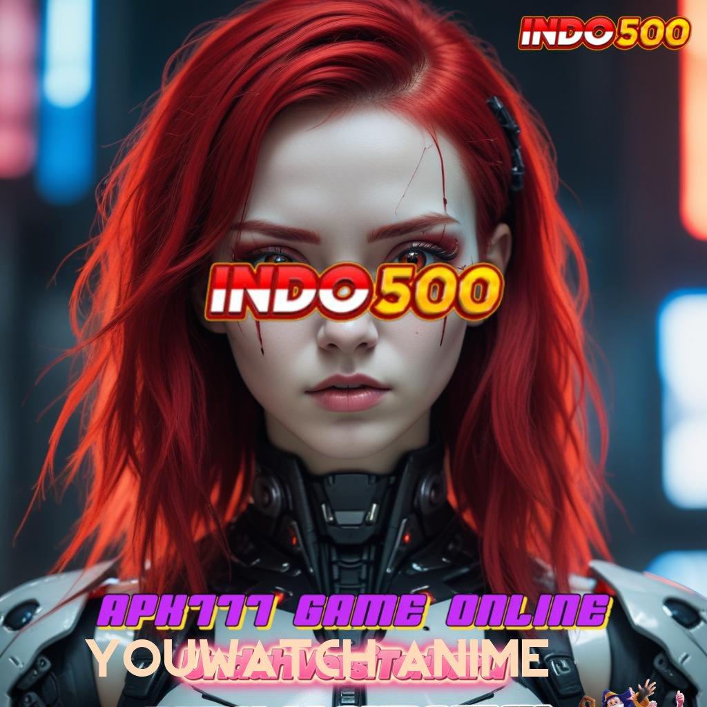 YOUWATCH ANIME 🥇 Rezeki Instan Jackpot Langsung Cair Tiap Saat