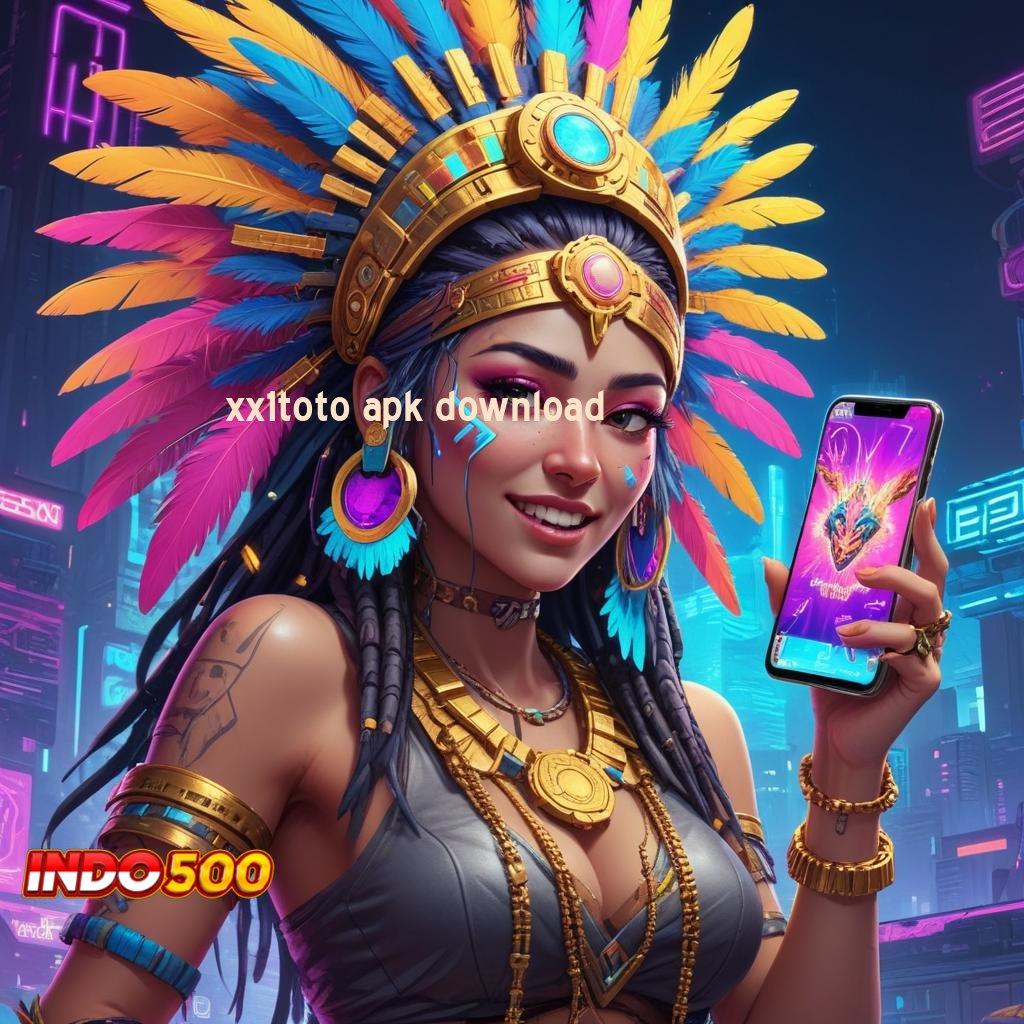 XX1TOTO APK DOWNLOAD ➳ mengorganisasi pilihan slot terpercaya bonus gacor