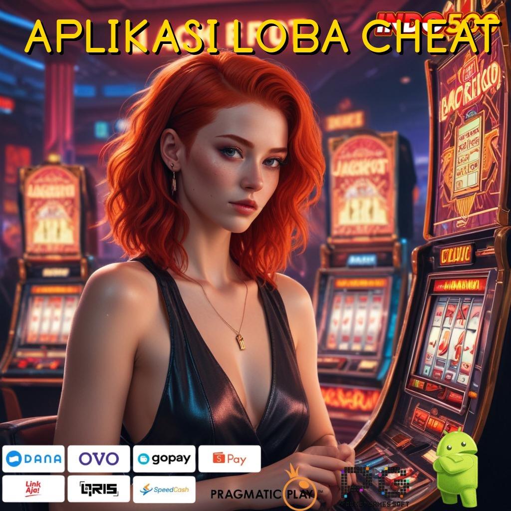 APLIKASI LOBA CHEAT ➜ kerja cepat game seru game