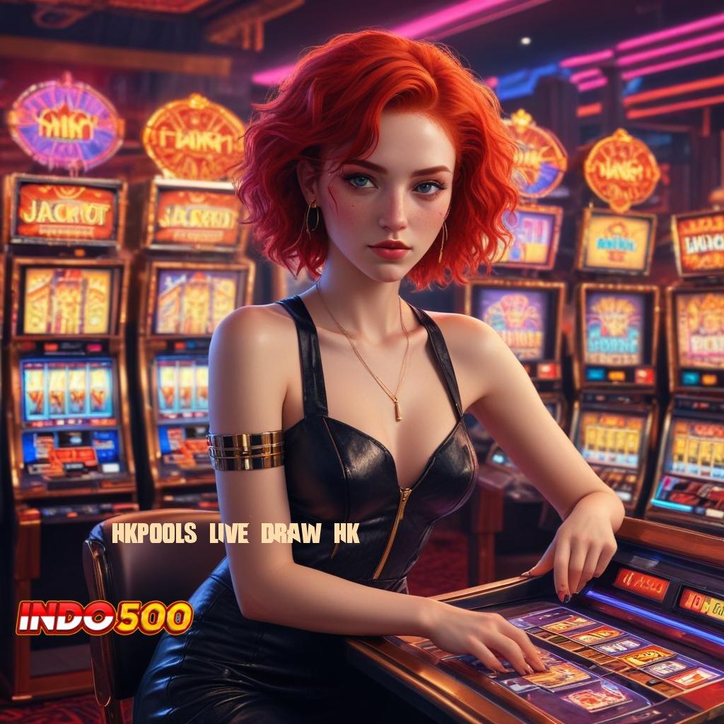 HKPOOLS LIVE DRAW HK ➤ game slot apk tanpa setoran mesin profit gila