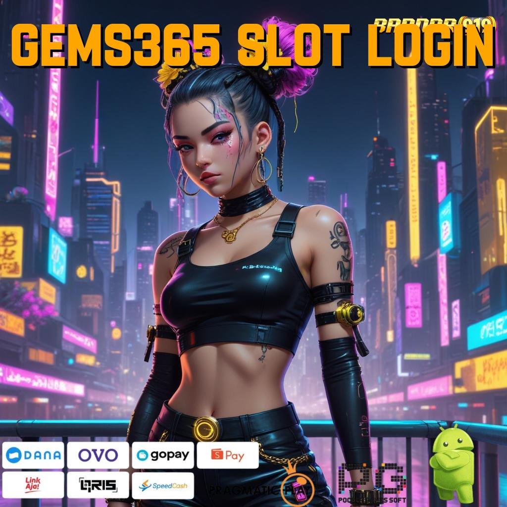 GEMS365 SLOT LOGIN : Akses Online Jalan Alternatif Teknologi Saluran Informasi Kecepatan