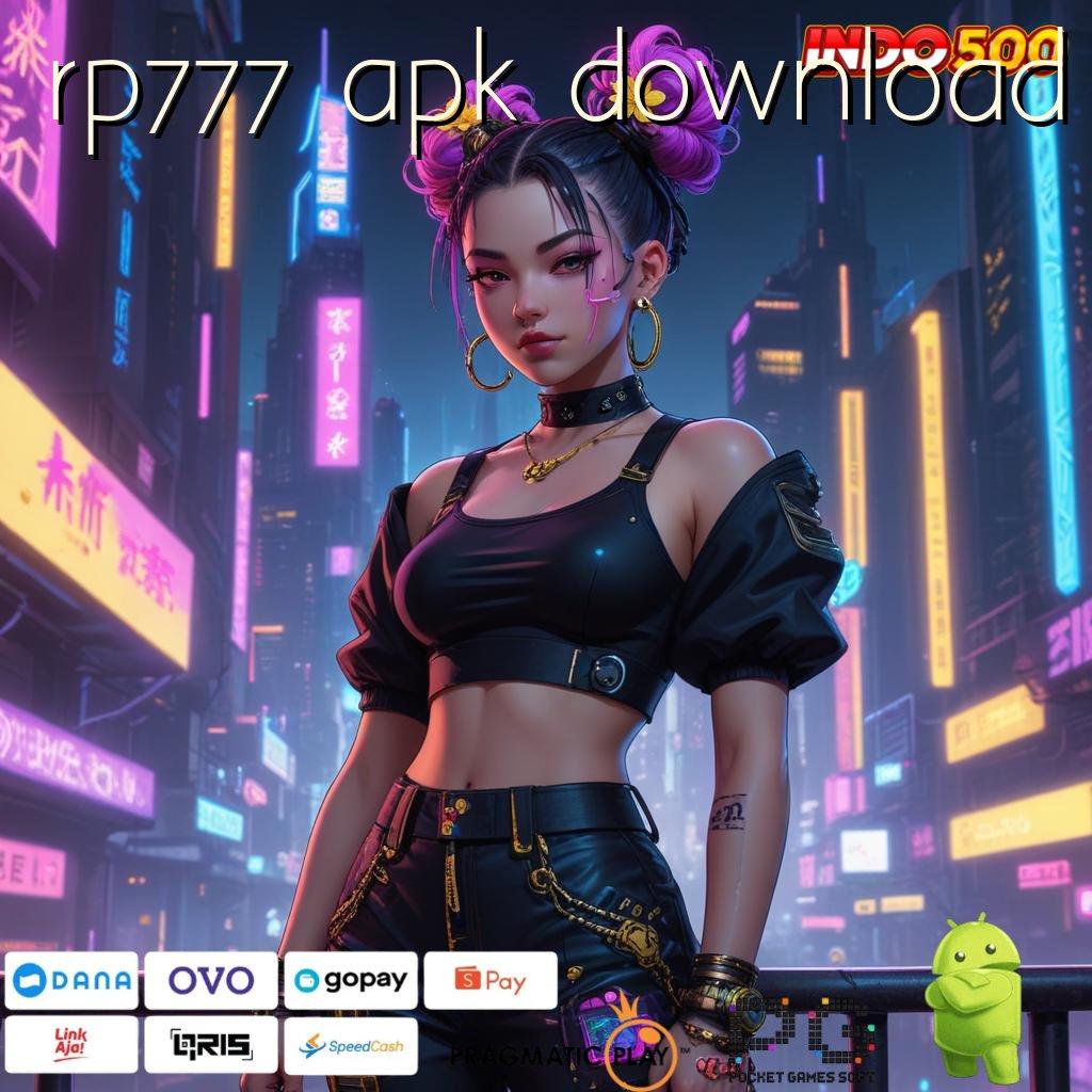 RP777 APK DOWNLOAD tempat pamer maxwin pasti akun pro aman