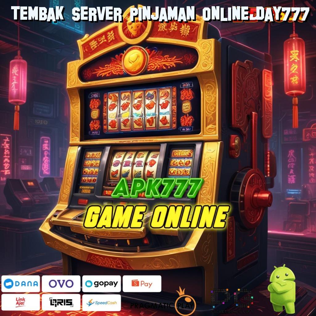 TEMBAK SERVER PINJAMAN ONLINE DAY777 Game Terbaru Dengan RTP Gacor Maksimal