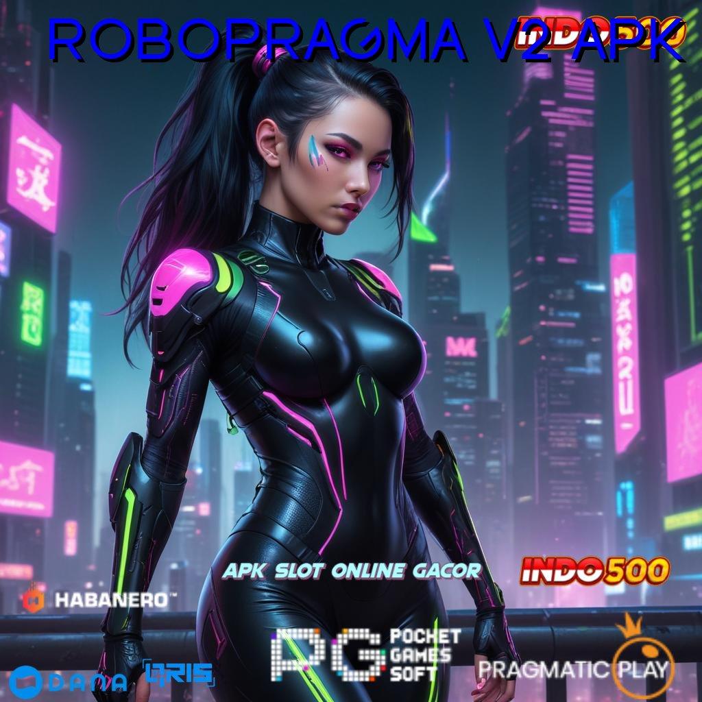 ROBOPRAGMA V2 APK Order Sekarang Juga Cara Sekarang Server Virtual Thailand