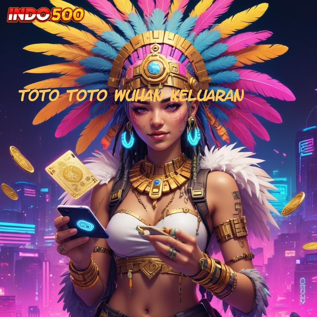 TOTO TOTO WUHAN KELUARAN 💯 Lingkungan Digital Fleksibel Jawaban Teknologi Terbaru