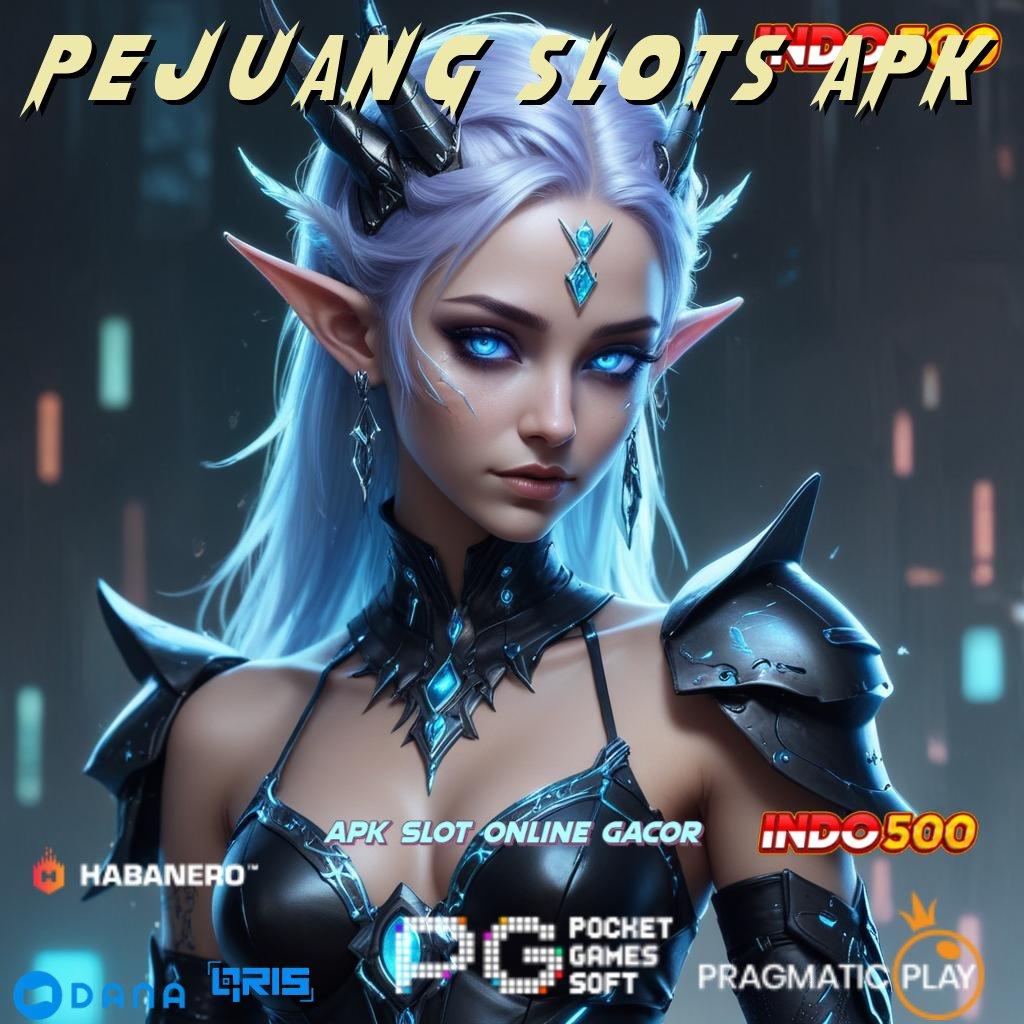 PEJUANG SLOTS APK → Info Terupdate RTP Indonesia Di Sini Menang Tanpa Kendala