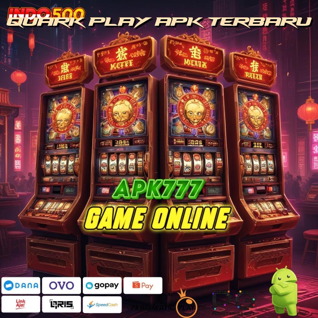 QUARK PLAY APK TERBARU info teruji mudah banget model terbaru