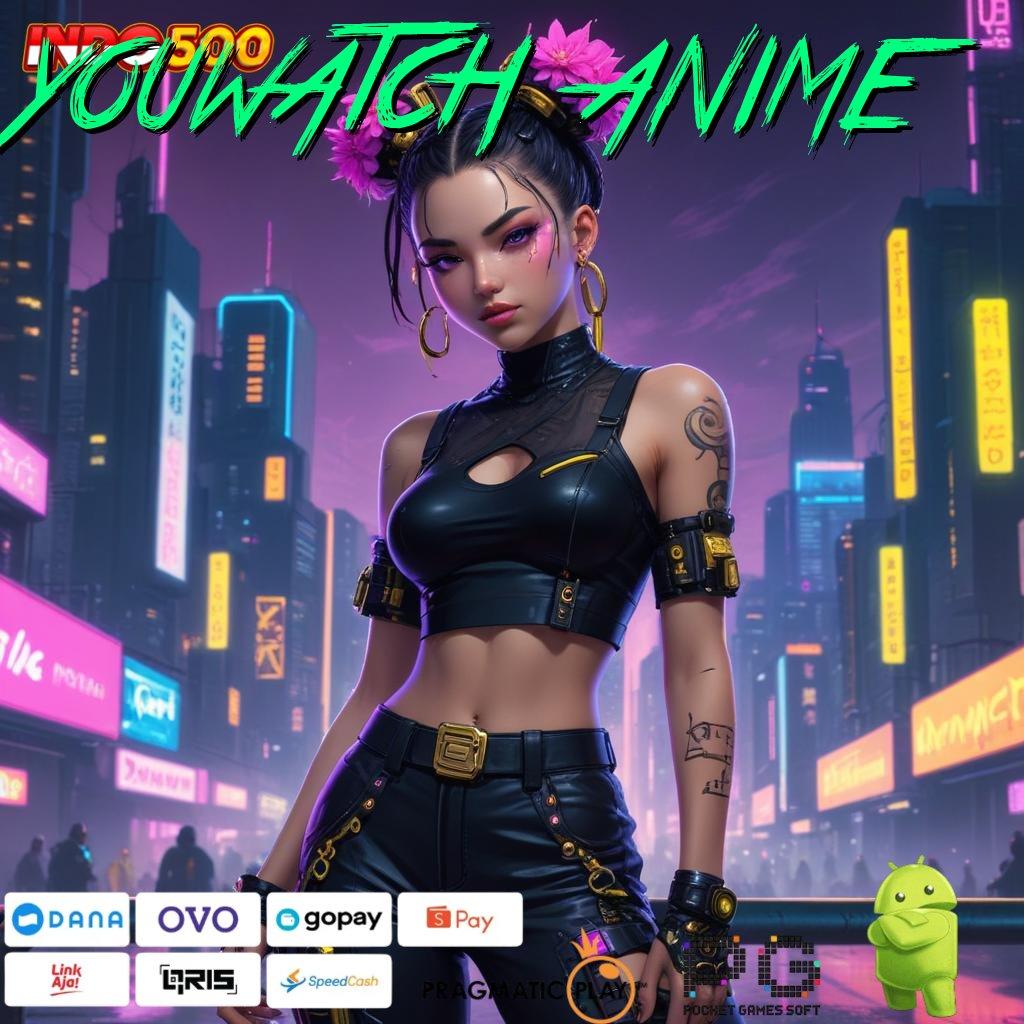 YOUWATCH ANIME rencana baru