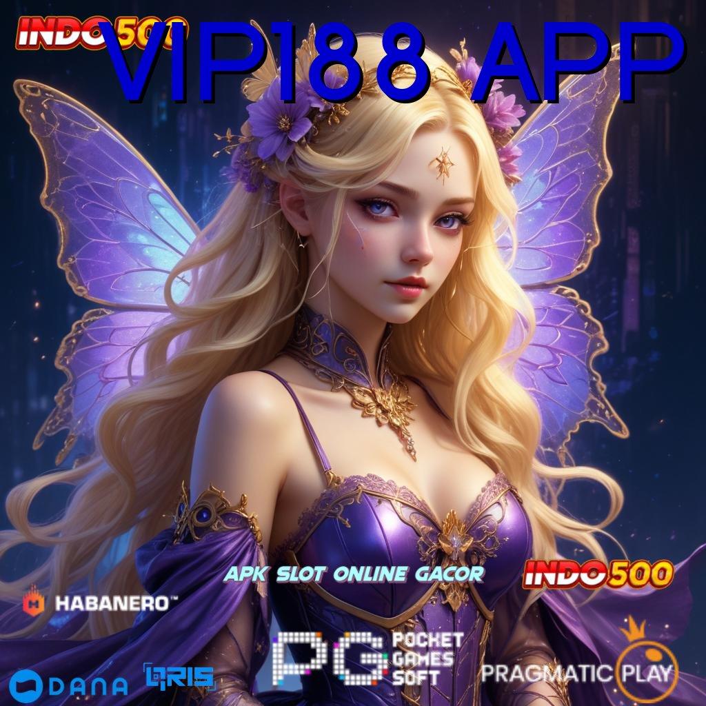 VIP188 APP | slot gacor mesin baru langsung kaya besar