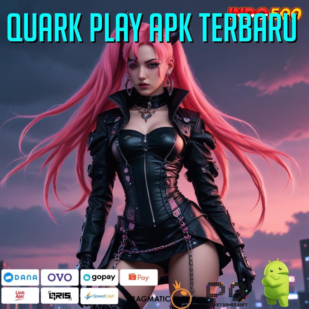 QUARK PLAY APK TERBARU Auto Spin Raih Keuntungan Instan