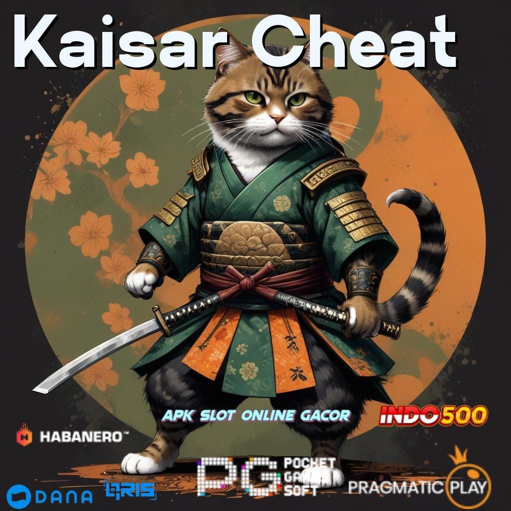 Kaisar Cheat