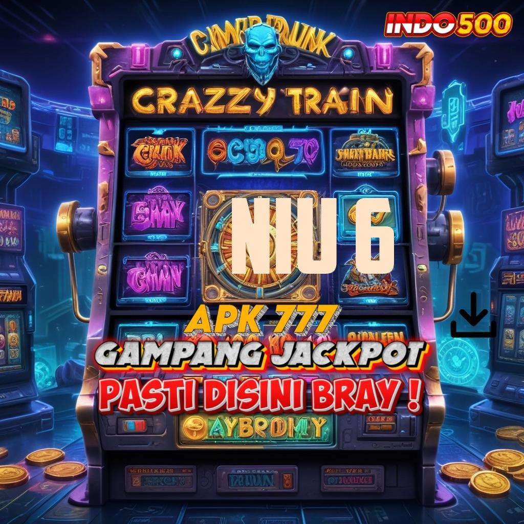 NIU 6 🔥 Langkah Baru Menuju Maxwin Dengan Depo Receh