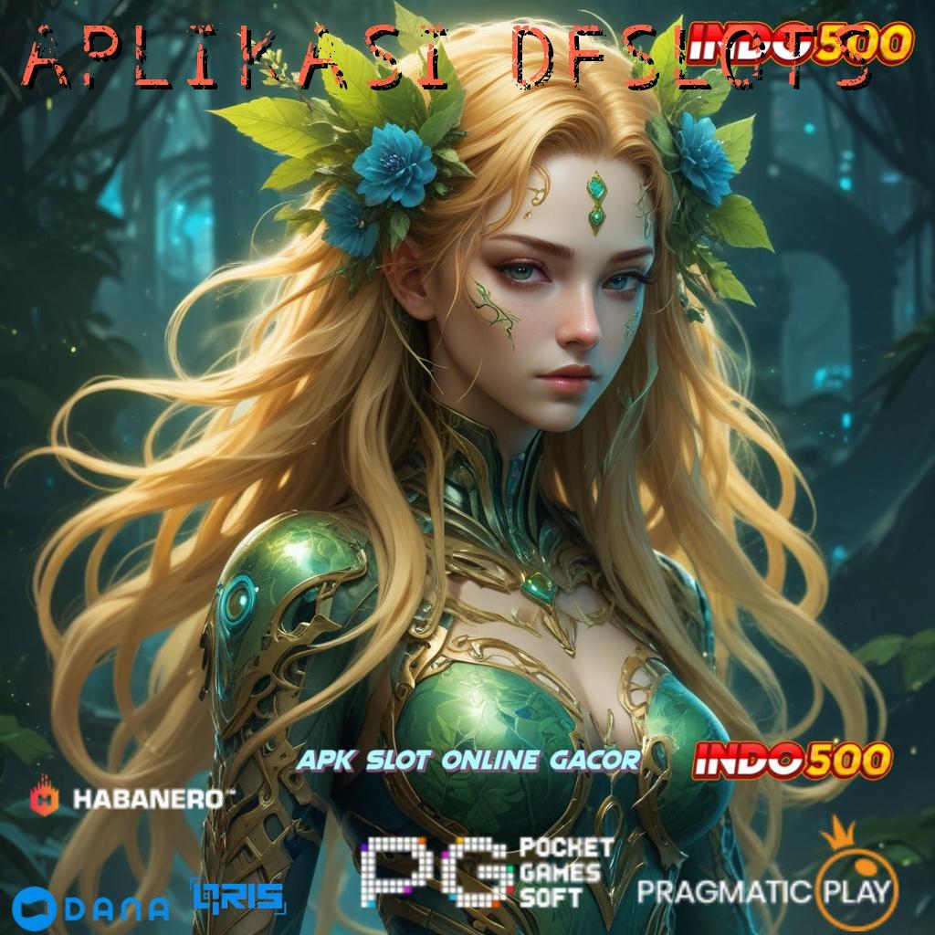 APLIKASI DFSLOTS # Depo 5rb Apk Slot Gacor 777 Android & iOS Terupdate