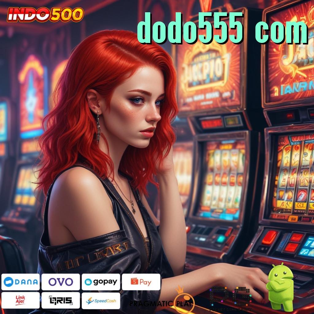 DODO555 COM Download Mesin Baru Untuk Peluang Maksimal