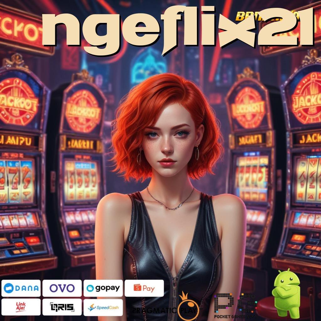 NGEFLIX21 , Hoki Tak Terkalahkan Permainan Yang Sejalan Dengan (Versi New)