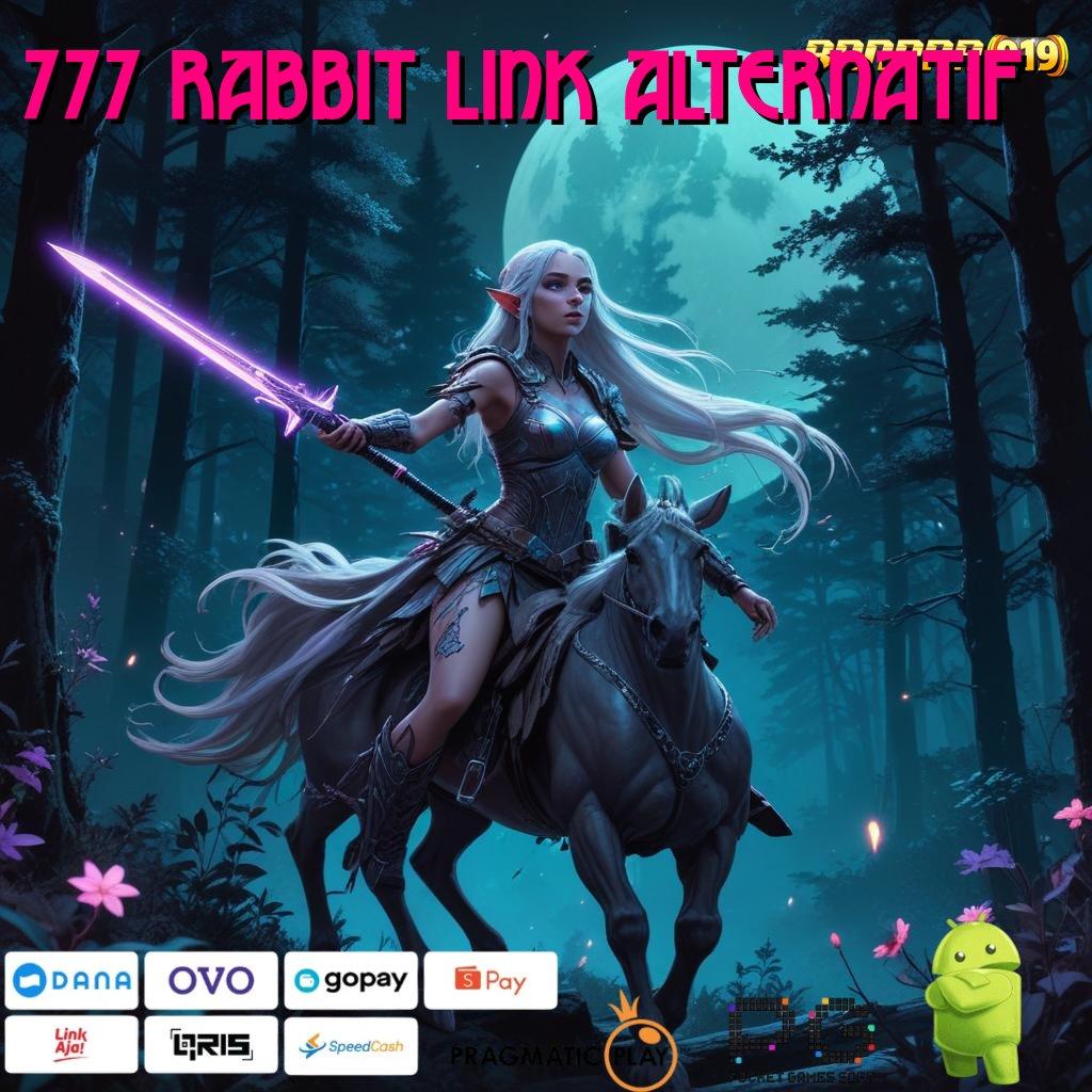 777 RABBIT LINK ALTERNATIF , Hadiah Cepat Jaminan Keuntungan Dijamin Nyata